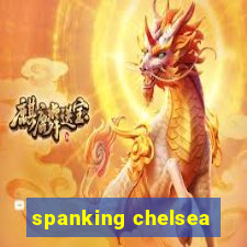 spanking chelsea